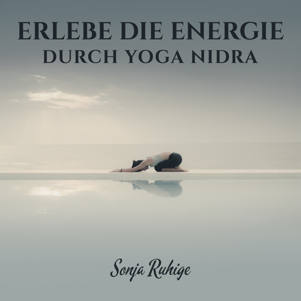 Erlebe die Energie durch Yoga Nidra