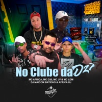 No Clube da Dz7 - Single - MC AFRICA, Mc D20, Mc LDM, MC JV, DJ MAICON BATIDÃO & DJ Africa