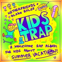 Kids Trap Summer Vacation - Netherfriends & Blake Rules