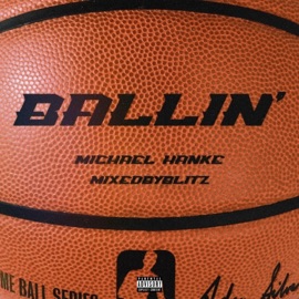Ballin' (feat. MixedByBlitz) Michael Hanke