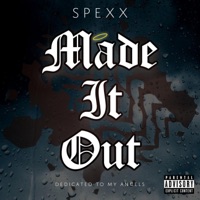 Made It Out (Out the Mud) - Single - Spexx