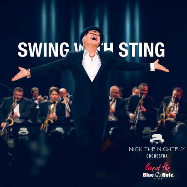 Download Nick the Nightfly & Nick The Nightfly Orchestra Swing with Sting (Live at The Blue Note Milano) Album MP3