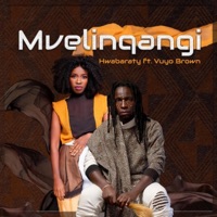Mvelinqangi (feat. Vuyo Brown) - Single - Hwabaraty