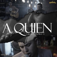 A Quién - Single - Grupo Doble S