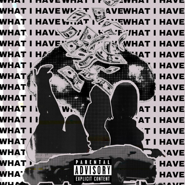 What I Have (feat. Flyboy Tarantino)