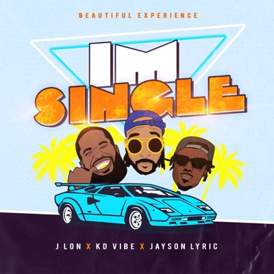 I'm Single (feat. Jayson Lyric & KD Vibe) - Single
