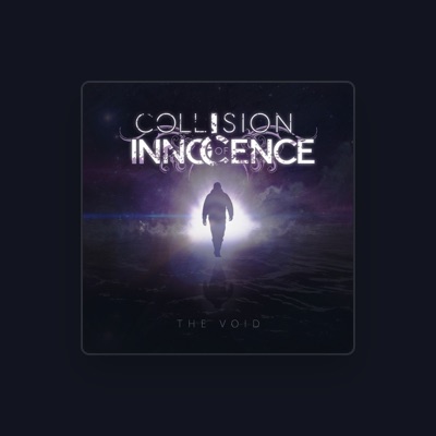 Listen to Collision of Innocence, watch music videos, read bio, see tour dates & more!
