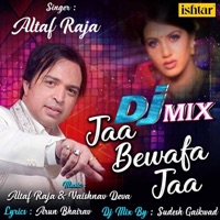 Jaa Bewafa Jaa (DJ Mix) - Single - Altaf Raja