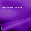 Puttin' On The Ritz - Palm Court Theatre Orchestra & Anthony Godwin