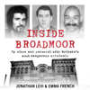 Inside Broadmoor - Jonathan Levi & Emma French