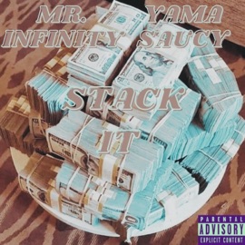 Stack It (feat. Yama Saucy) Mr. Infinity