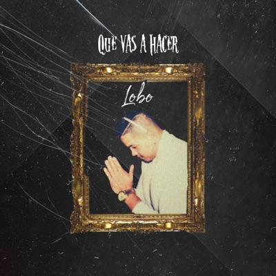 Que Vas Hacer - Single
