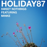 Sweet Nothings (feat. Minke) - Single - Holiday87