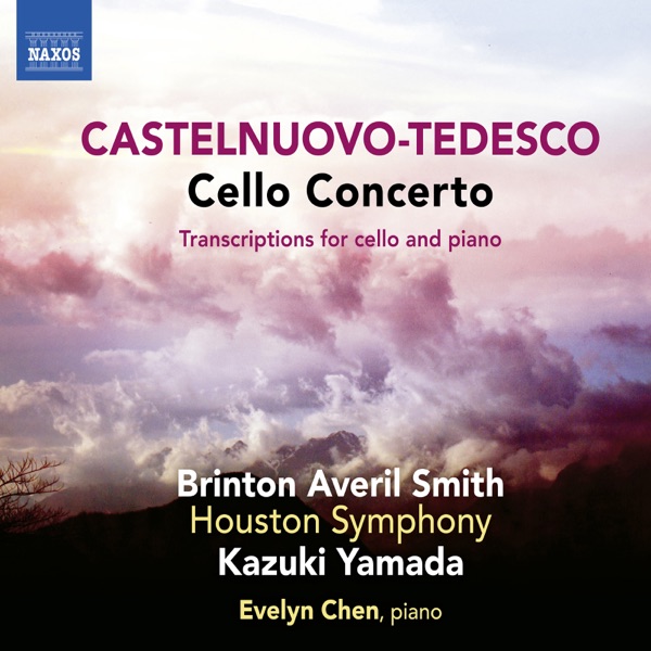 Castelnuovo-Tedesco: Cello Concerto & Transcriptions