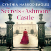 The Secrets of Ashmore Castle - Cynthia Harrod-Eagles