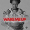 Wake Me Up - Tcire, Leon Lee, Prince Benza, Dbn Nyts & ACHIM lyrics