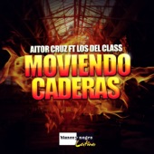 Moviendo Caderas (feat. Los Del Class) [Aitor Cruz Remix] artwork