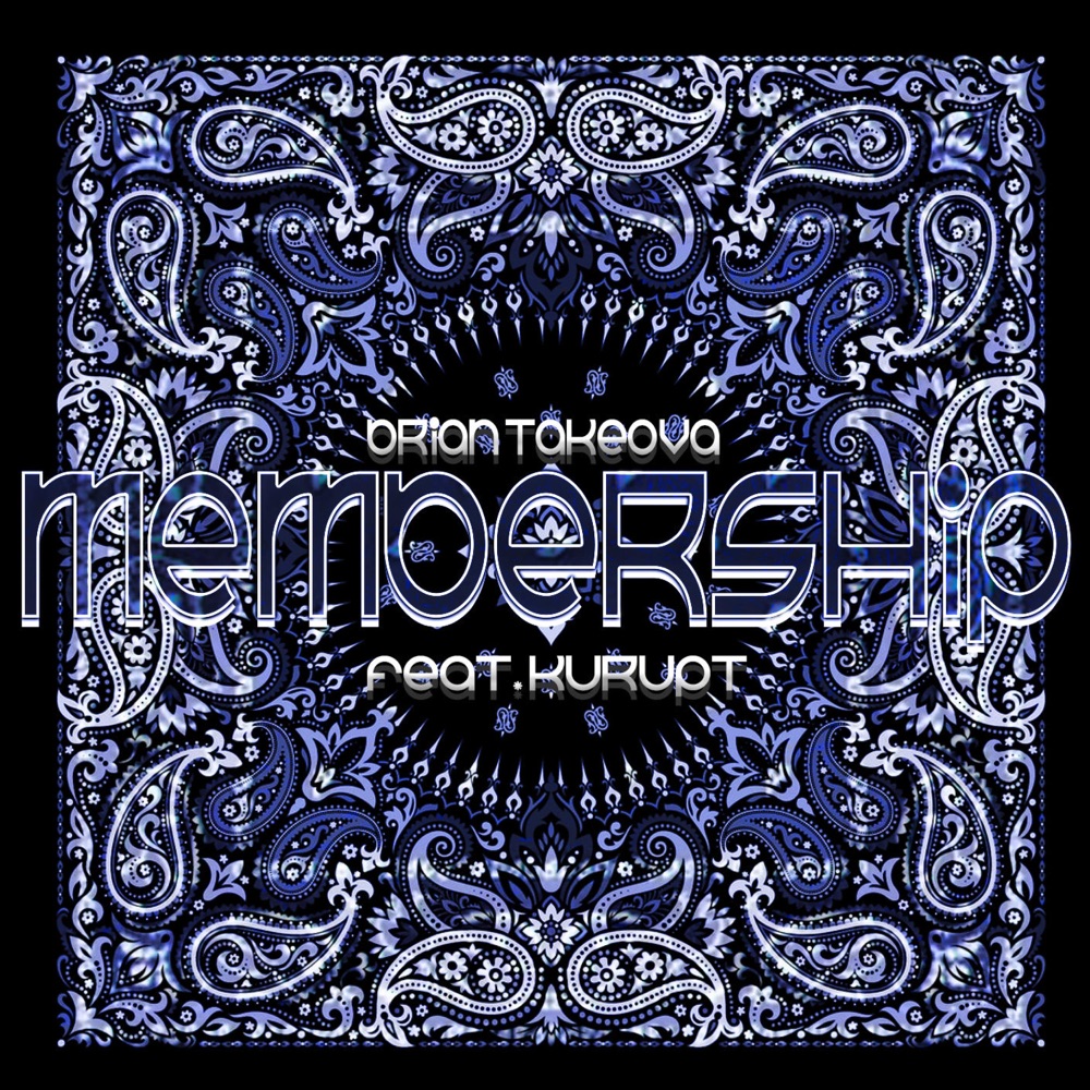 Обложка альбома «Membership (Annodomni Beats) [feat. Kurupt] - Single» — Brian Takeova