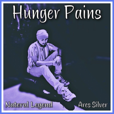 Hunger Pains (feat. Ares Silver) - Single