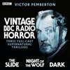 Vintage BBC Radio Horror: The Slide, Night of the Wolf & Dark - Victor Pemberton