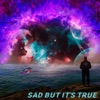 Sad But It's True - Single
