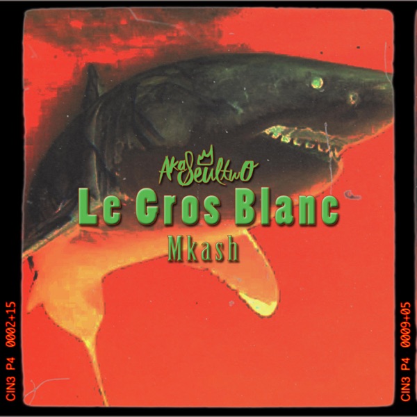 Le Gros Blanc - Single - Aka Seul Two