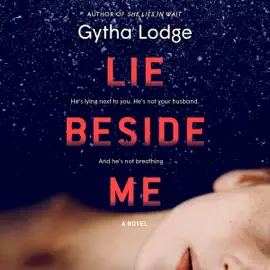 Lie Beside Me: A Novel (Unabridged)