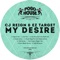 My Desire (Martin Depp the Nest Dalston Remix) - CJ Reign & EZ Target lyrics
