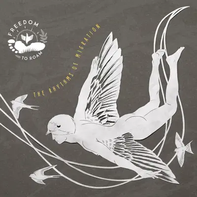 Écouter The Rhythms of Migration par Freedom To Roam
