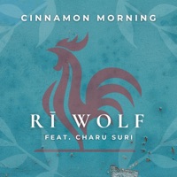 Cinnamon Morning (feat. Charu Suri) - Single - Rī Wolf