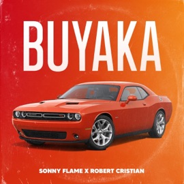 Buyaka Sonny Flame & Robert Cristian