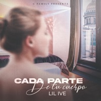Cada Parte De Tu Cuerpo - Single - Lil Ive
