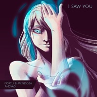 I Saw You - Single - Fortu & Mendoza & A-Dyad