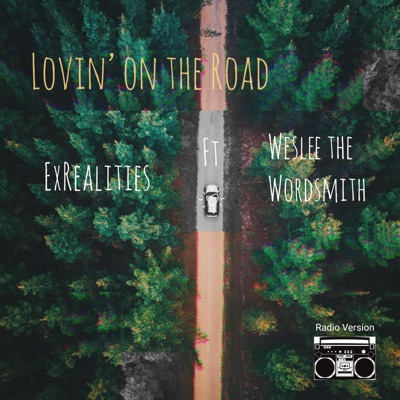 Lovin' On The Road (feat. Wes Lee The Wordsmith) [Radio] - Single