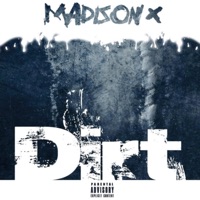 Dirt - Single - Madison X