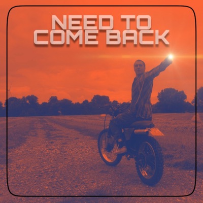 Need To Come Back - Single