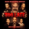 Too Late (Original Motion Picture Soundtrack) artwork