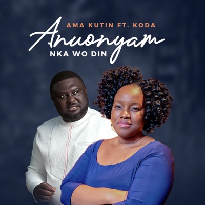 Anuonyam Nka Wo Din (feat. KODA) - Single