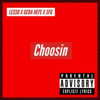 Choosin' (feat. Geda Hefe & THE SFG 415) - Single - Lesso