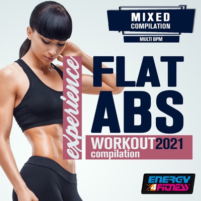 Flat ABS Experience Workout 2021 Compilation (15 Tracks Non-Stop Mixed Compilation for Fitness & Workout)