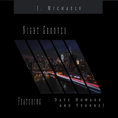 NIGHT GROOVES (feat. Dave Howard & Yvonne J) - Single