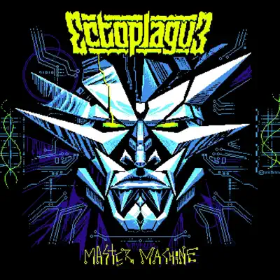Listen to Master Machine by Ectoplague