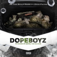 DopeBoyz (feat. Dyce Payne) - Single - 151 the Bully Gang
