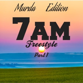 7AM Freestyle, Pt. 1 Murda Edition