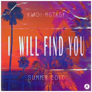 I Will Find You (Summer Edit)