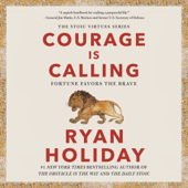 Courage Is Calling: Fortune Favors the Brave (Unabridged) - Ryan Holiday Cover Art