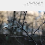 To Love Someone (For the First Time) - Single