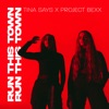 PROJECT BEXX - Run This Town