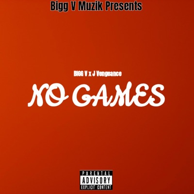 No Games (feat. J vengeance) - Single