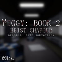 Piggy: Book 2 Heist Chapter (Original Game Soundtrack) - Single - Bslick
